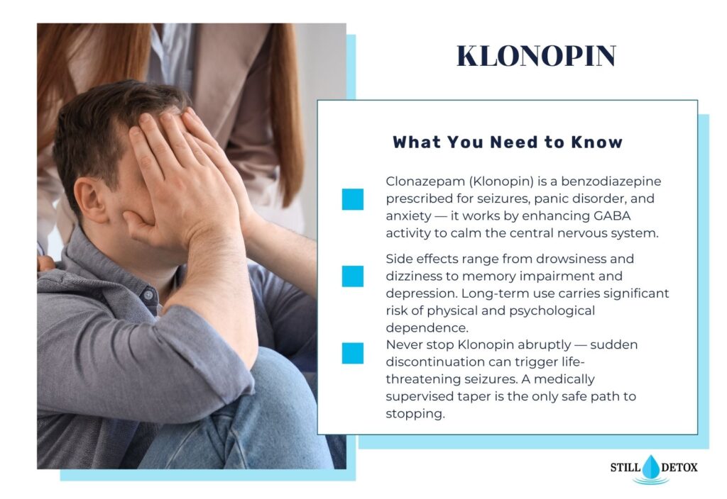 Klonopin (Clonazepam) Uses, side effects, addiction risk, and safe stopping. Still Detox infographic.