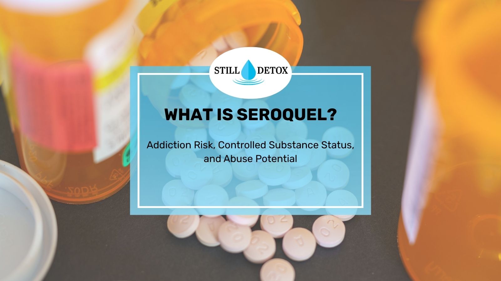 What Is Seroquel? Addiction Risk, Controlled Substance Status, and Abuse  Potential