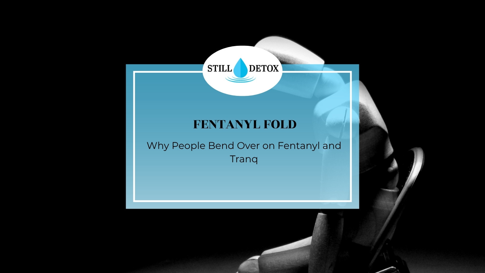 Fentanyl fold title card over a black and white photo of a wooden figure bent forward
