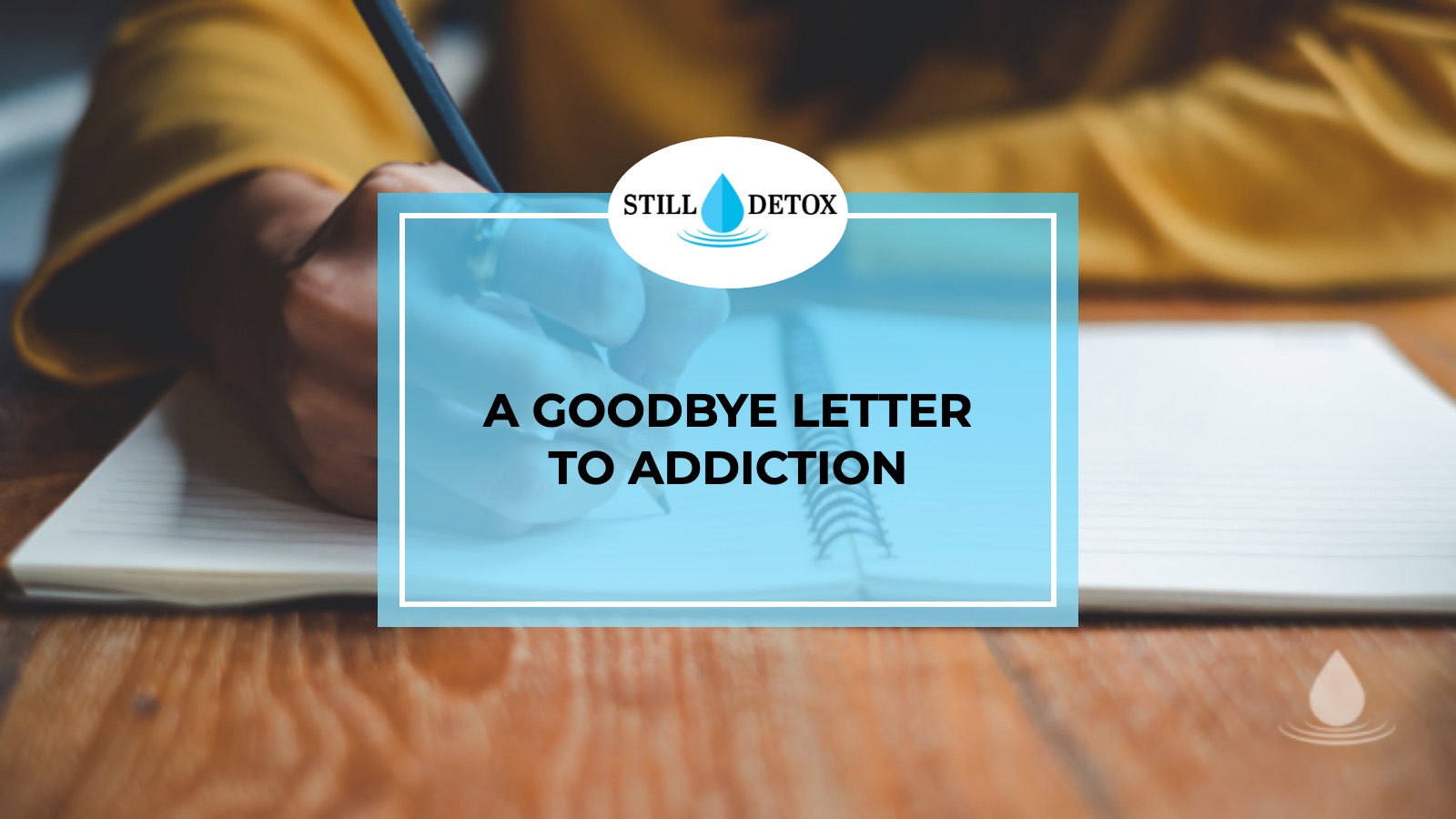 A Goodbye Letter to Addiction title card from Still Detox