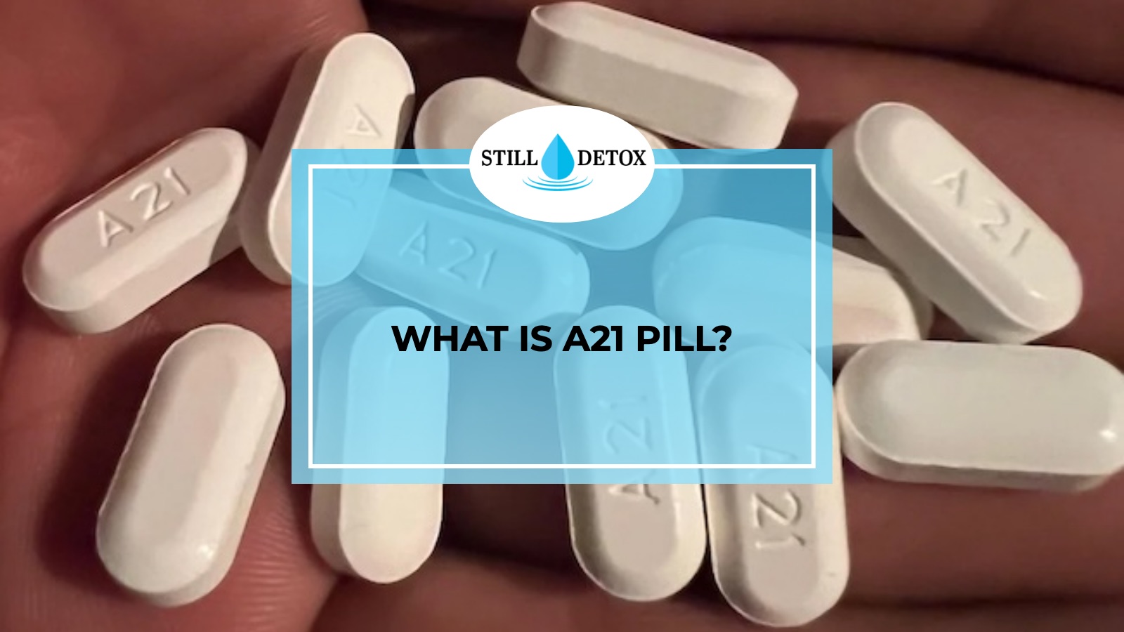 What is A21 Pill? title card from Still Detox