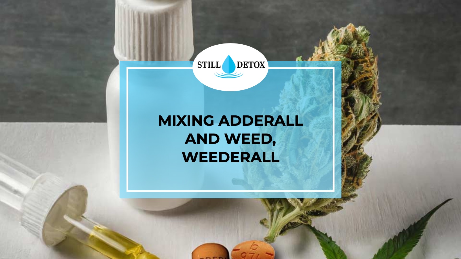 Mixing Adderall and Weed, Weederall title card from Still Detox