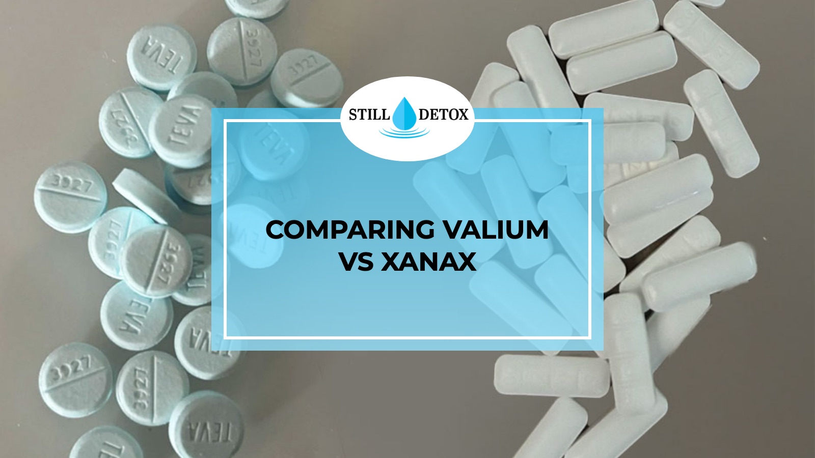 Comparing Valium vs Xanax title card from Still Detox