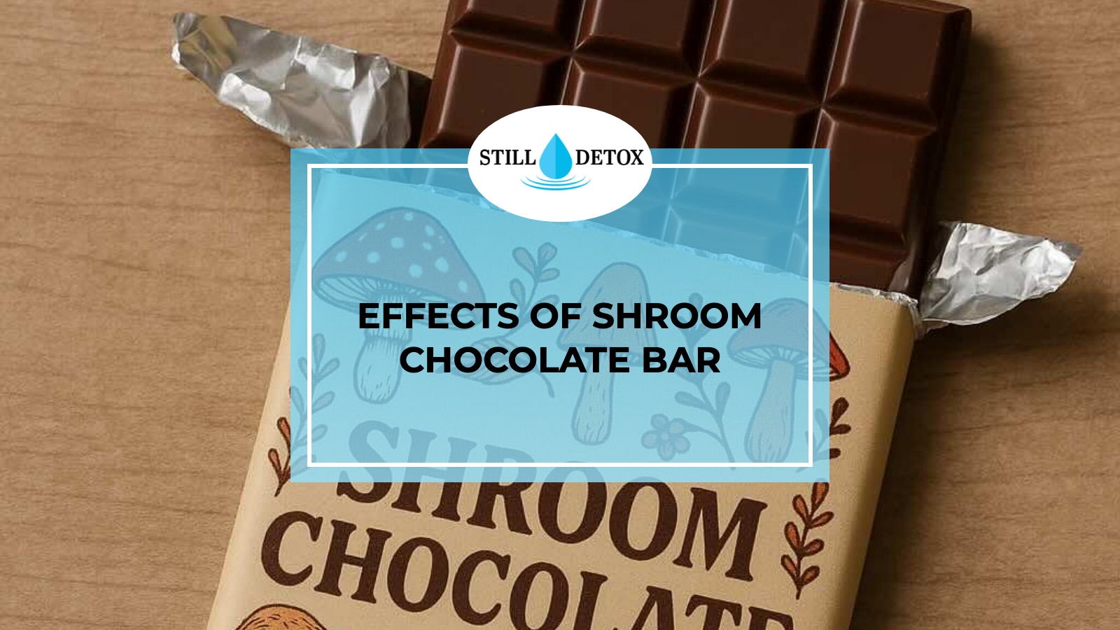 Effects Of Shroom Chocolate Bar title card from Still Detox