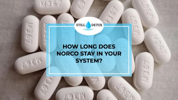 How long does Norco stay in your system?