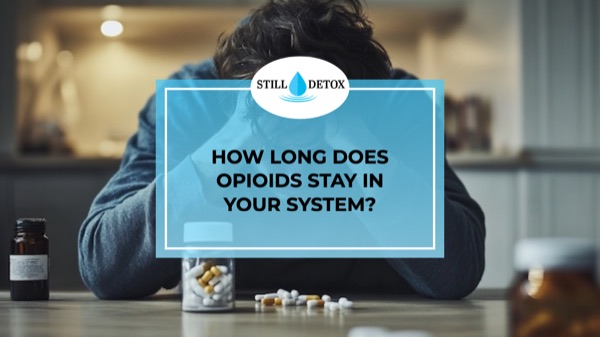 How Long Does Opioids Stay In Your System?