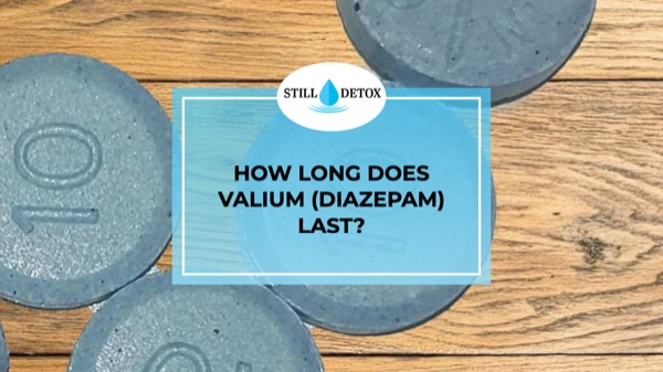 How Long Does Valium (Diazepam) Last?