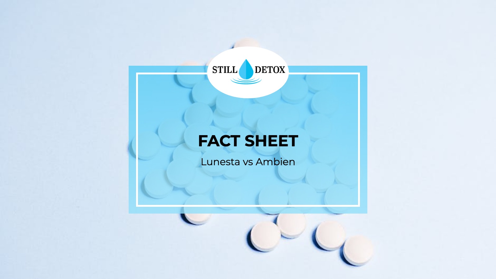 Fact Sheet: Lunesta vs Ambien title card from Still Detox