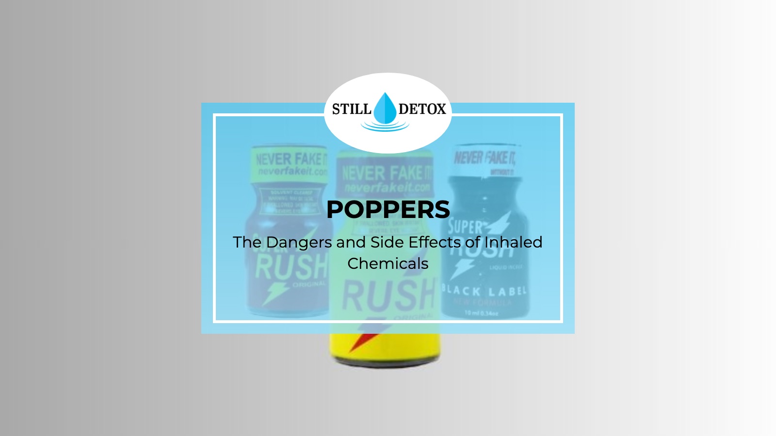 Poppers: The Dangers and Side Effects of Inhaled Chemicals title card from Still Detox