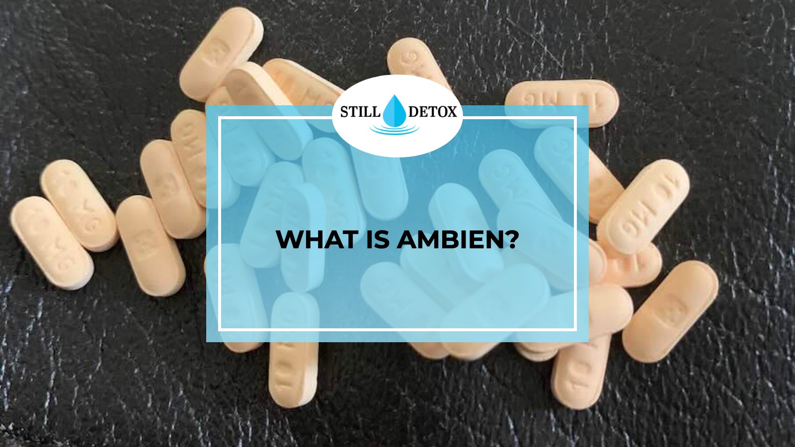 What is Ambien? title card from Still Detox