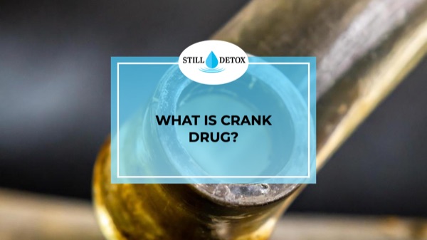 What is Crank Drug?
