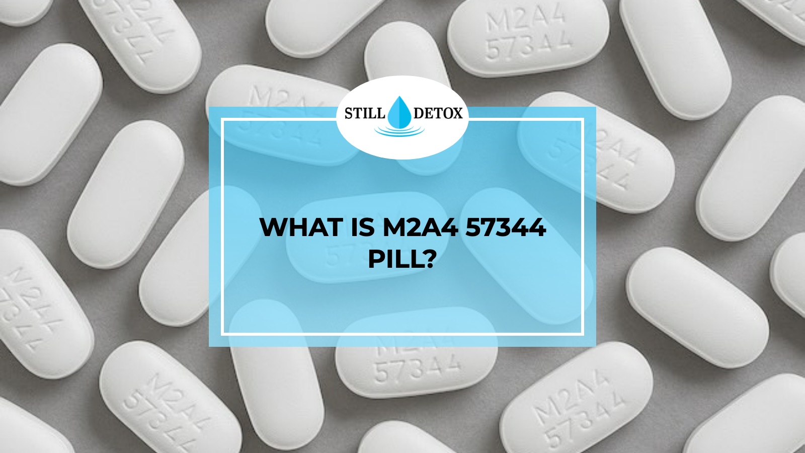 What is M2A4 57344 Pill? title card from Still Detox