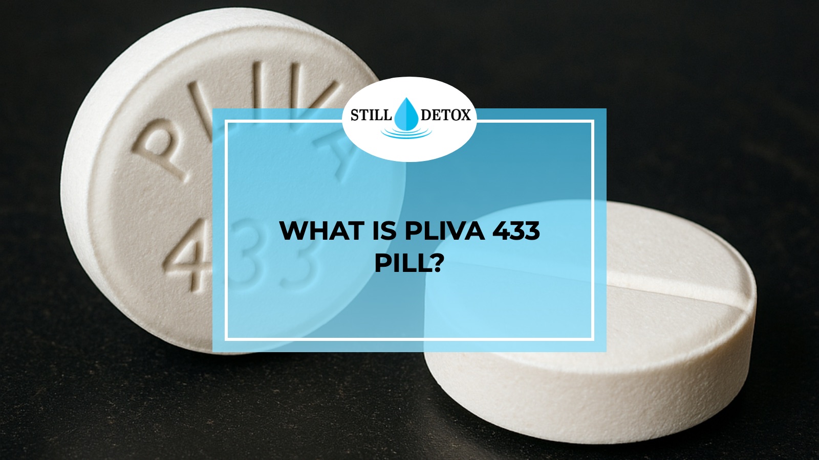 What is PLIVA 433 Pill? title card from Still Detox