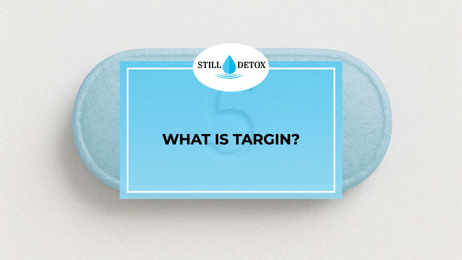 What is Targin? title card from Still Detox