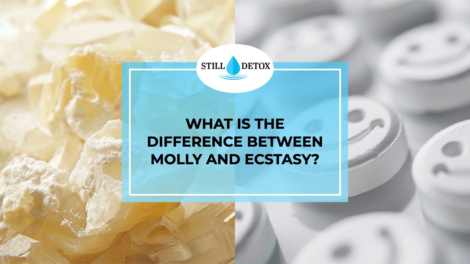 What Is the Difference Between Molly and Ecstasy? title card from Still Detox