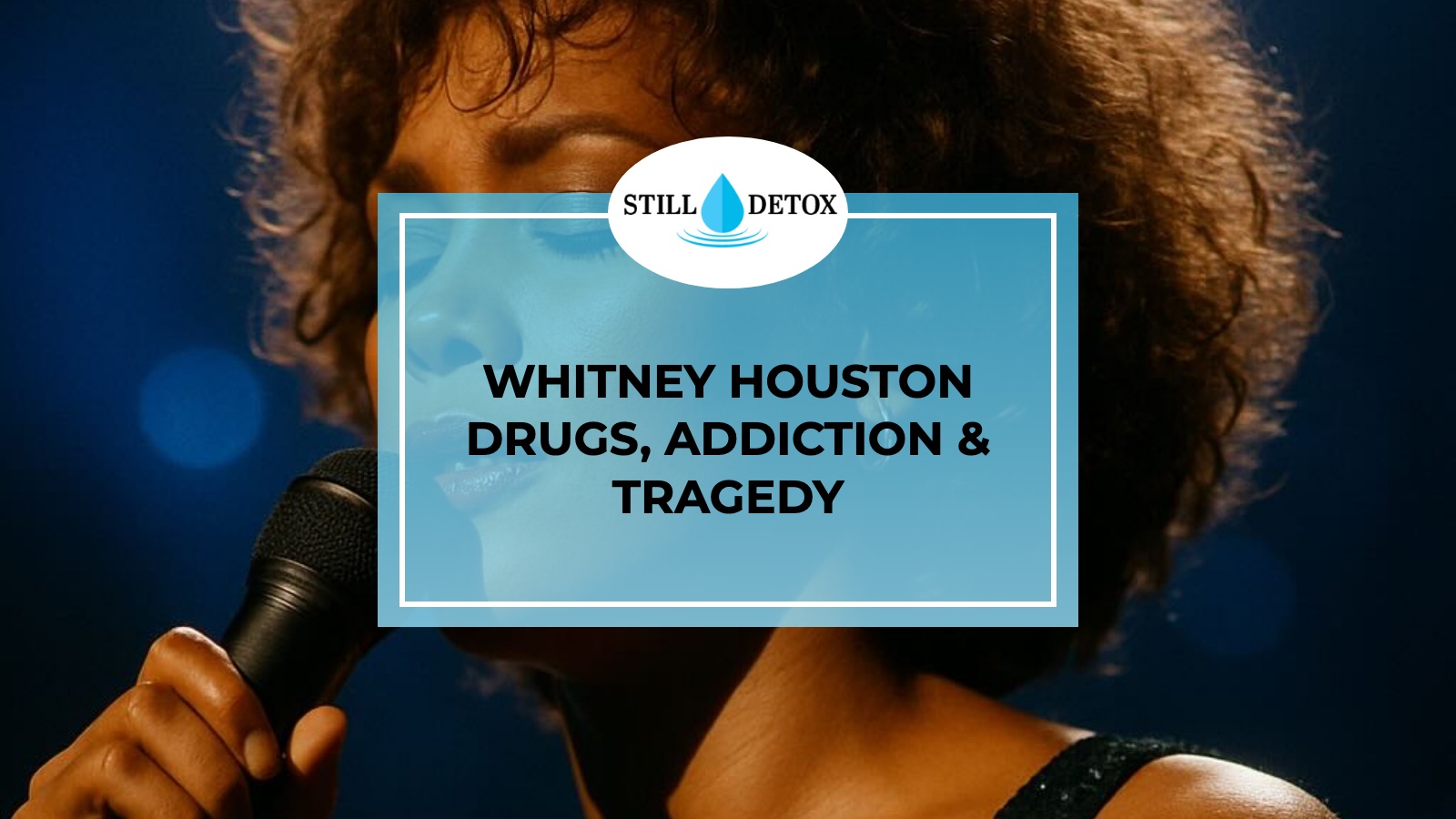 Whitney Houston Drugs, Addiction & Tragedy title card from Still Detox