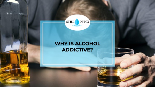 Why is Alcohol Addictive?