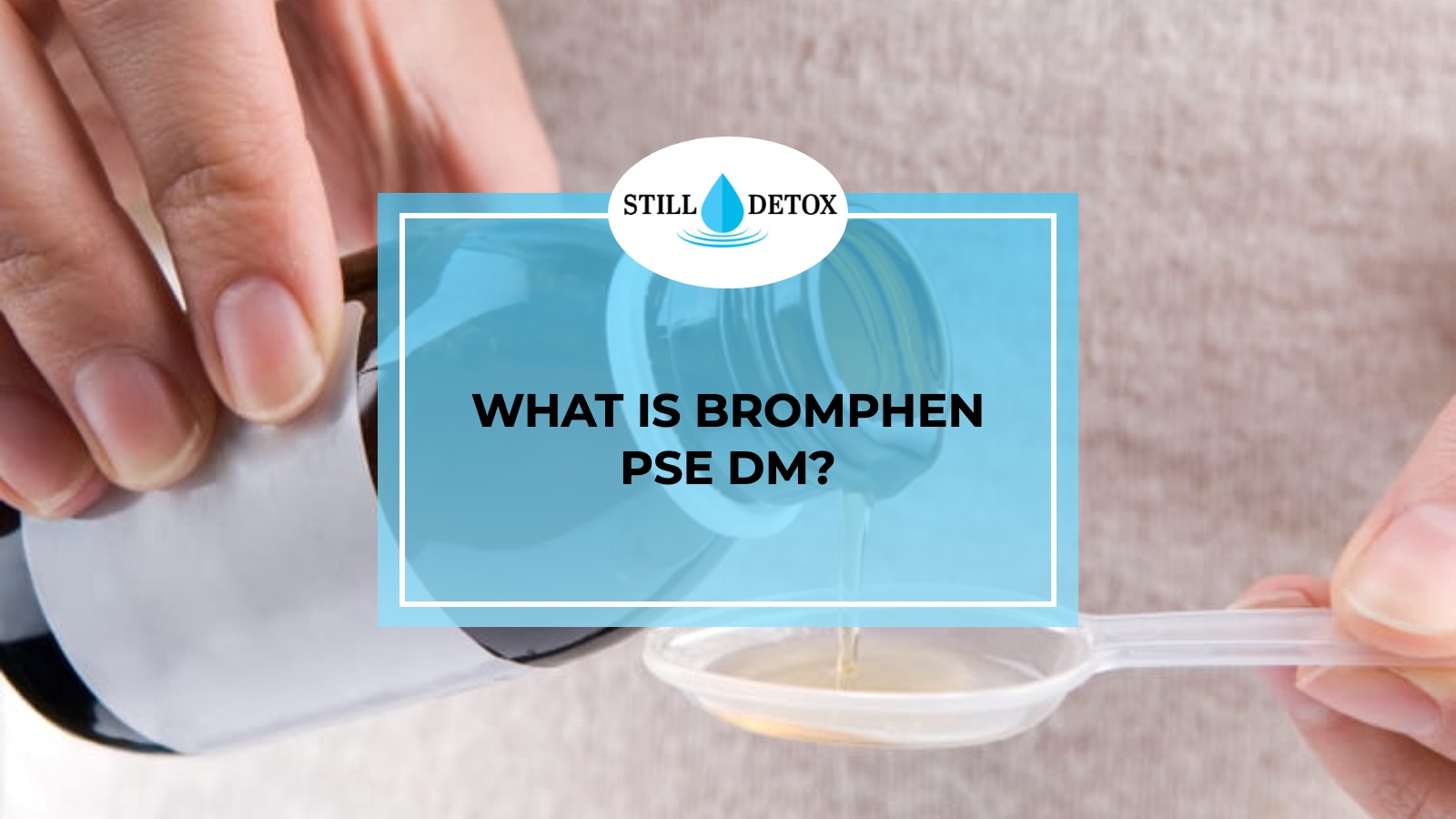 What is Bromphen PSE DM? title card from Still Detox